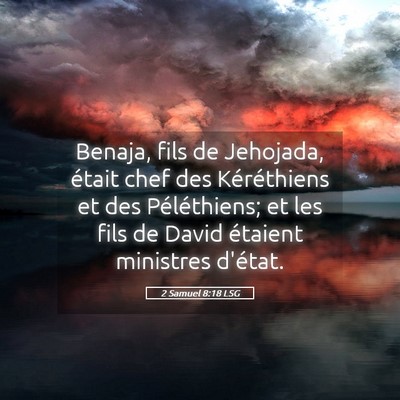 Picture 05 - 2 Samuel 8:18 LSG - Benaja, fils de Jehojada, était chef des - Bible Verse Picture