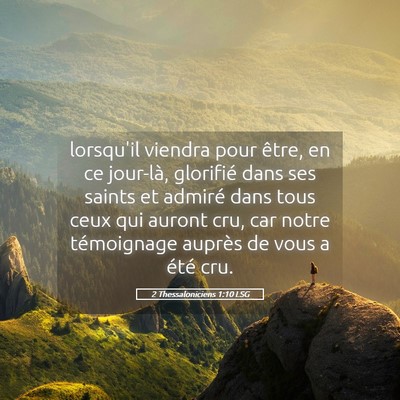 Picture 05 - 2 Thessaloniciens 1:10 LSG - lorsqu'il viendra pour être, en ce jour-là, - Bible Verse Picture
