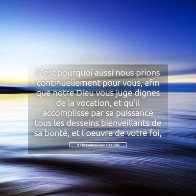 Picture 05 - 2 Thessaloniciens 1:11 LSG - C'est pourquoi aussi nous prions continuellement - Bible Verse Picture