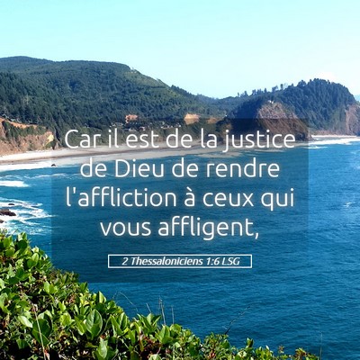 Picture 05 - 2 Thessaloniciens 1:6 LSG - Car il est de la justice de Dieu de rendre - Bible Verse Picture