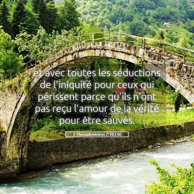 Picture 05 - 2 Thessaloniciens 2:10 LSG - et avec toutes les séductions de l'iniquité - Bible Verse Picture