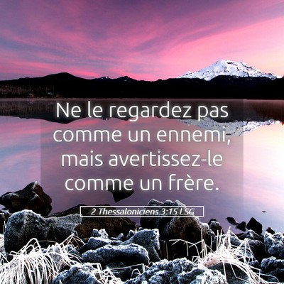 Picture 05 - 2 Thessaloniciens 3:15 LSG - Ne le regardez pas comme un ennemi, mais - Bible Verse Picture