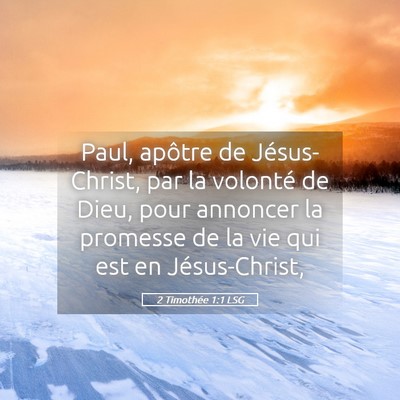 Picture 05 - 2 Timothée 1:1 LSG - Paul, apôtre de Jésus-Christ, par la volonté - Bible Verse Picture