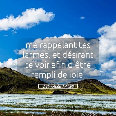 Picture 05 - 2 Timothée 1:4 LSG - me rappelant tes larmes, et désirant te voir - Bible Verse Picture