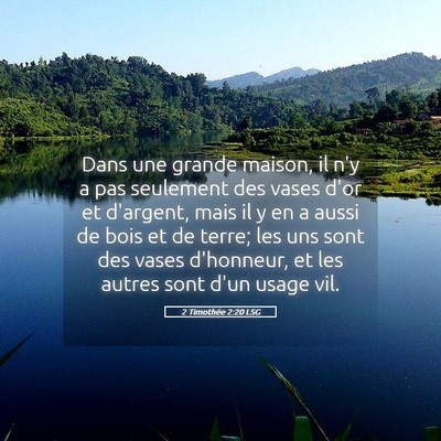 Picture 05 - 2 Timothée 2:20 LSG - Dans une grande maison, il n'y a pas seulement - Bible Verse Picture