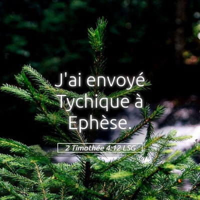 Picture 05 - 2 Timothée 4:12 LSG - J'ai envoyé Tychique à - Bible Verse Picture