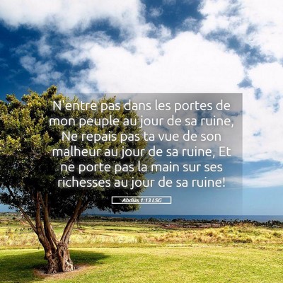 Picture 05 - Abdias 1:13 LSG - N'entre pas dans les portes de mon peuple au jour - Bible Verse Picture