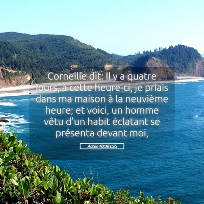 Picture 05 - Actes 10:30 LSG - Corneille dit: Il y a quatre jours, à cette - Bible Verse Picture
