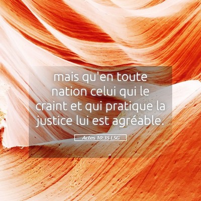 Picture 05 - Actes 10:35 LSG - mais qu'en toute nation celui qui le craint et - Bible Verse Picture