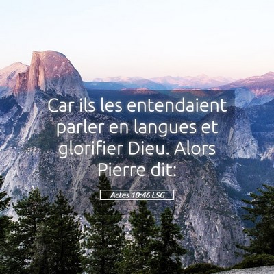 Picture 05 - Actes 10:46 LSG - Car ils les entendaient parler en langues et - Bible Verse Picture