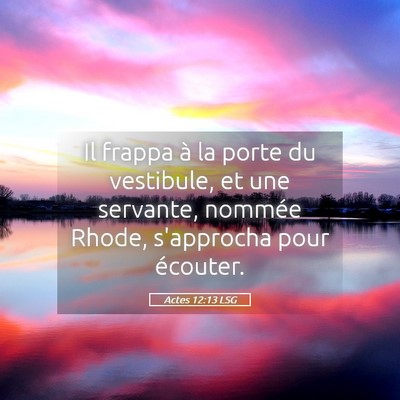 Picture 05 - Actes 12:13 LSG - Il frappa à la porte du vestibule, et une - Bible Verse Picture