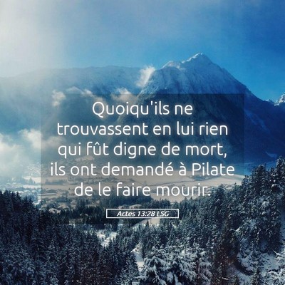 Picture 05 - Actes 13:28 LSG - Quoiqu'ils ne trouvassent en lui rien qui fût - Bible Verse Picture