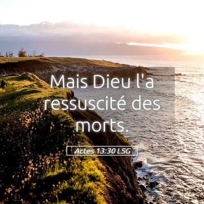 Picture 05 - Actes 13:30 LSG - Mais Dieu l'a ressuscité des - Bible Verse Picture