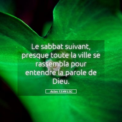 Picture 05 - Actes 13:44 LSG - Le sabbat suivant, presque toute la ville se - Bible Verse Picture