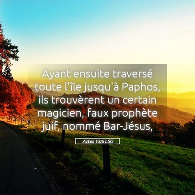 Picture 05 - Actes 13:6 LSG - Ayant ensuite traversé toute l'île jusqu'à - Bible Verse Picture