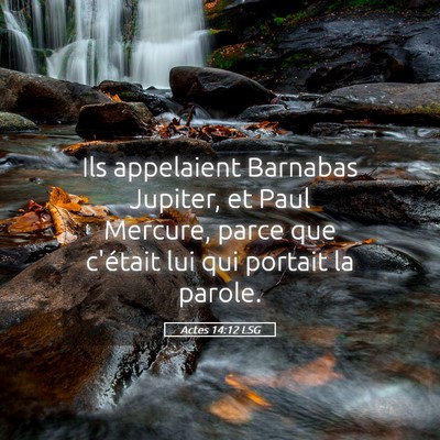 Picture 05 - Actes 14:12 LSG - Ils appelaient Barnabas Jupiter, et Paul Mercure, - Bible Verse Picture