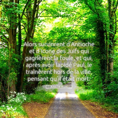 Picture 05 - Actes 14:19 LSG - Alors survinrent d'Antioche et d'Icone des Juifs - Bible Verse Picture