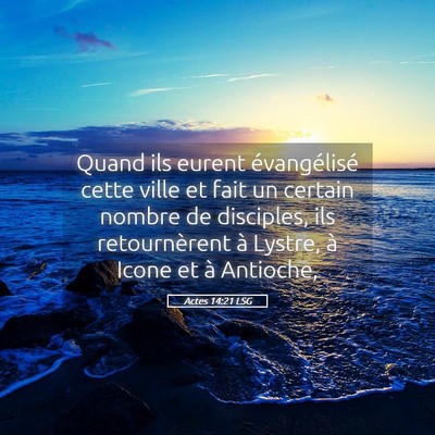 Picture 05 - Actes 14:21 LSG - Quand ils eurent évangélisé cette ville et - Bible Verse Picture