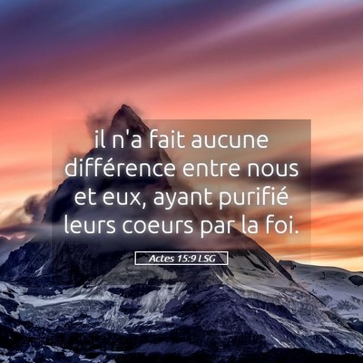 Picture 05 - Actes 15:9 LSG - il n'a fait aucune différence entre nous et eux, - Bible Verse Picture