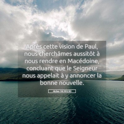 Picture 05 - Actes 16:10 LSG - Après cette vision de Paul, nous cherchâmes - Bible Verse Picture
