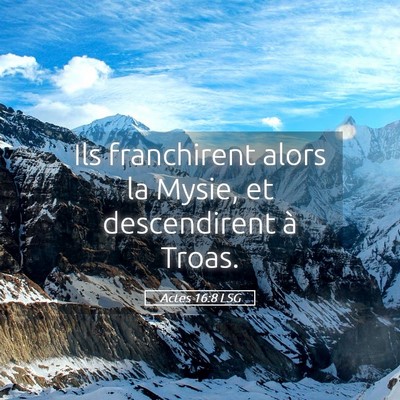 Picture 05 - Actes 16:8 LSG - Ils franchirent alors la Mysie, et descendirent - Bible Verse Picture