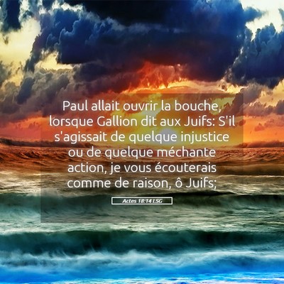 Picture 05 - Actes 18:14 LSG - Paul allait ouvrir la bouche, lorsque Gallion dit - Bible Verse Picture