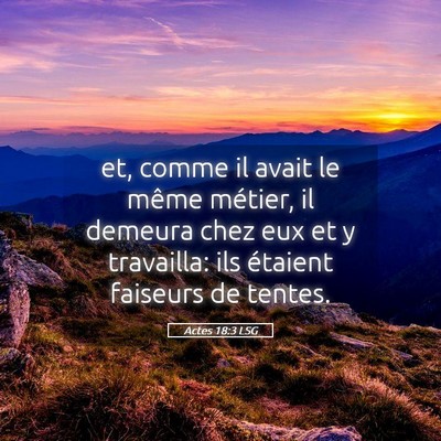 Picture 05 - Actes 18:3 LSG - et, comme il avait le même métier, il demeura - Bible Verse Picture