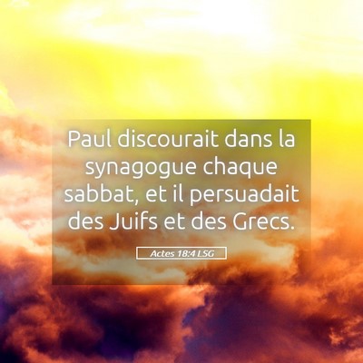 Picture 05 - Actes 18:4 LSG - Paul discourait dans la synagogue chaque sabbat, - Bible Verse Picture