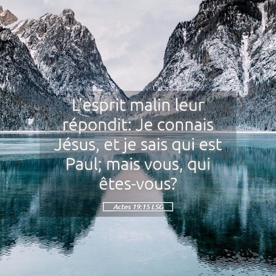 Picture 05 - Actes 19:15 LSG - L'esprit malin leur répondit: Je connais Jésus, - Bible Verse Picture