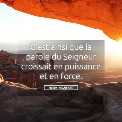 Picture 05 - Actes 19:20 LSG - C'est ainsi que la parole du Seigneur croissait - Bible Verse Picture