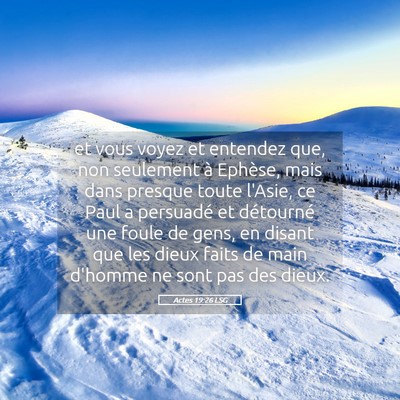 Picture 05 - Actes 19:26 LSG - et vous voyez et entendez que, non seulement à - Bible Verse Picture