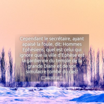 Picture 05 - Actes 19:35 LSG - Cependant le secrétaire, ayant apaisé la foule, - Bible Verse Picture
