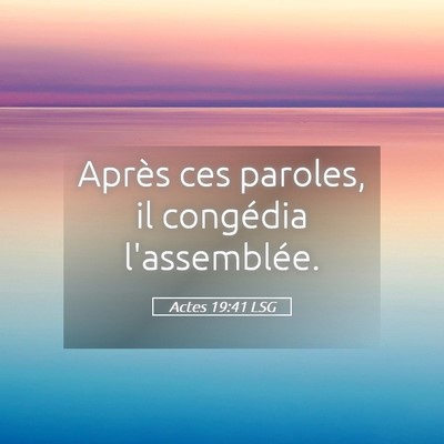 Picture 05 - Actes 19:41 LSG - Après ces paroles, il congédia - Bible Verse Picture