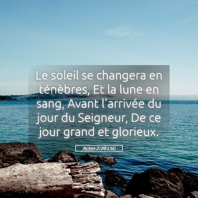 Picture 05 - Actes 2:20 LSG - Le soleil se changera en ténèbres, Et la lune - Bible Verse Picture