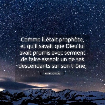 Picture 05 - Actes 2:30 LSG - Comme il était prophète, et qu'il savait que - Bible Verse Picture