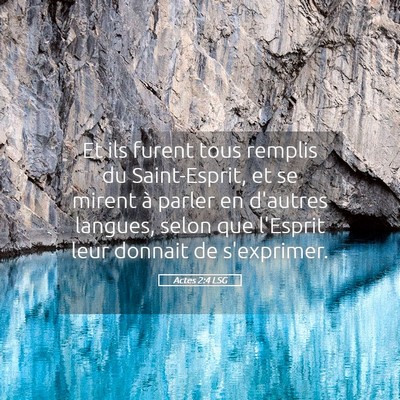 Picture 05 - Actes 2:4 LSG - Et ils furent tous remplis du Saint-Esprit, et se - Bible Verse Picture