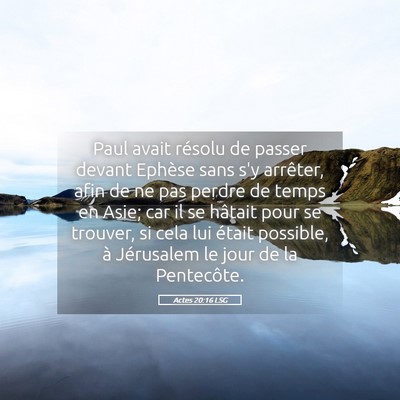 Picture 05 - Actes 20:16 LSG - Paul avait résolu de passer devant Ephèse sans - Bible Verse Picture