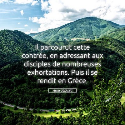 Picture 05 - Actes 20:2 LSG - Il parcourut cette contrée, en adressant aux - Bible Verse Picture
