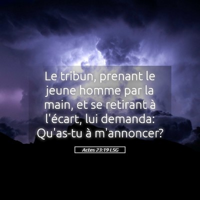Picture 05 - Actes 23:19 LSG - Le tribun, prenant le jeune homme par la main, et - Bible Verse Picture