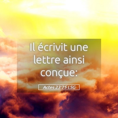 Picture 05 - Actes 23:25 LSG - Il écrivit une lettre ainsi - Bible Verse Picture