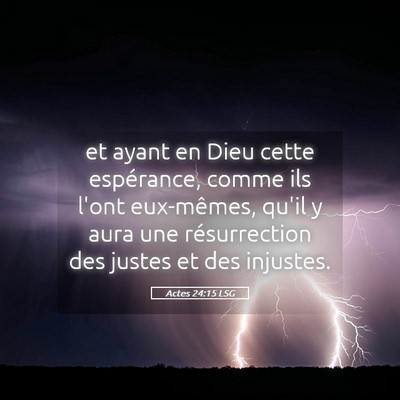 Picture 05 - Actes 24:15 LSG - et ayant en Dieu cette espérance, comme ils - Bible Verse Picture