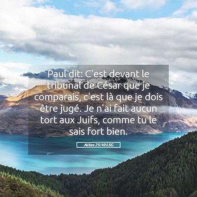 Picture 05 - Actes 25:10 LSG - Paul dit: C'est devant le tribunal de César que - Bible Verse Picture