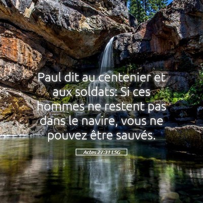 Picture 05 - Actes 27:31 LSG - Paul dit au centenier et aux soldats: Si ces - Bible Verse Picture
