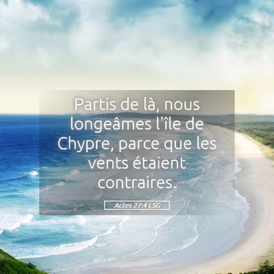 Picture 05 - Actes 27:4 LSG - Partis de là, nous longeâmes l'île de Chypre, - Bible Verse Picture