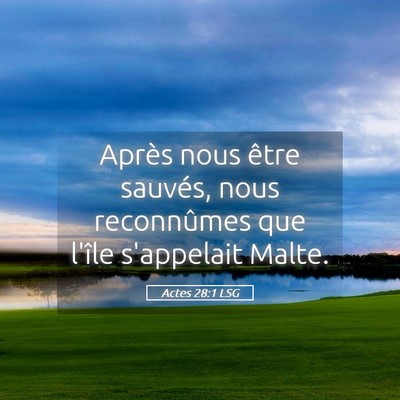 Picture 05 - Actes 28:1 LSG - Après nous être sauvés, nous reconnûmes que - Bible Verse Picture