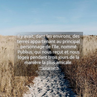 Picture 05 - Actes 28:7 LSG - Il y avait, dans les environs, des terres - Bible Verse Picture