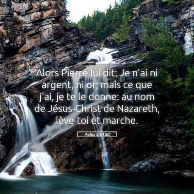 Picture 05 - Actes 3:6 LSG - Alors Pierre lui dit: Je n'ai ni argent, ni or; - Bible Verse Picture