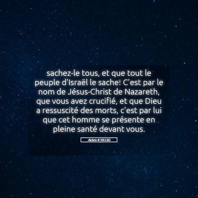 Picture 05 - Actes 4:10 LSG - sachez-le tous, et que tout le peuple d'Israël - Bible Verse Picture
