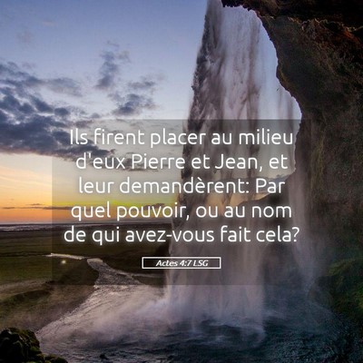 Picture 05 - Actes 4:7 LSG - Ils firent placer au milieu d'eux Pierre et Jean, - Bible Verse Picture