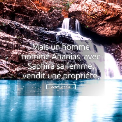 Picture 05 - Actes 5:1 LSG - Mais un homme nommé Ananias, avec Saphira sa - Bible Verse Picture